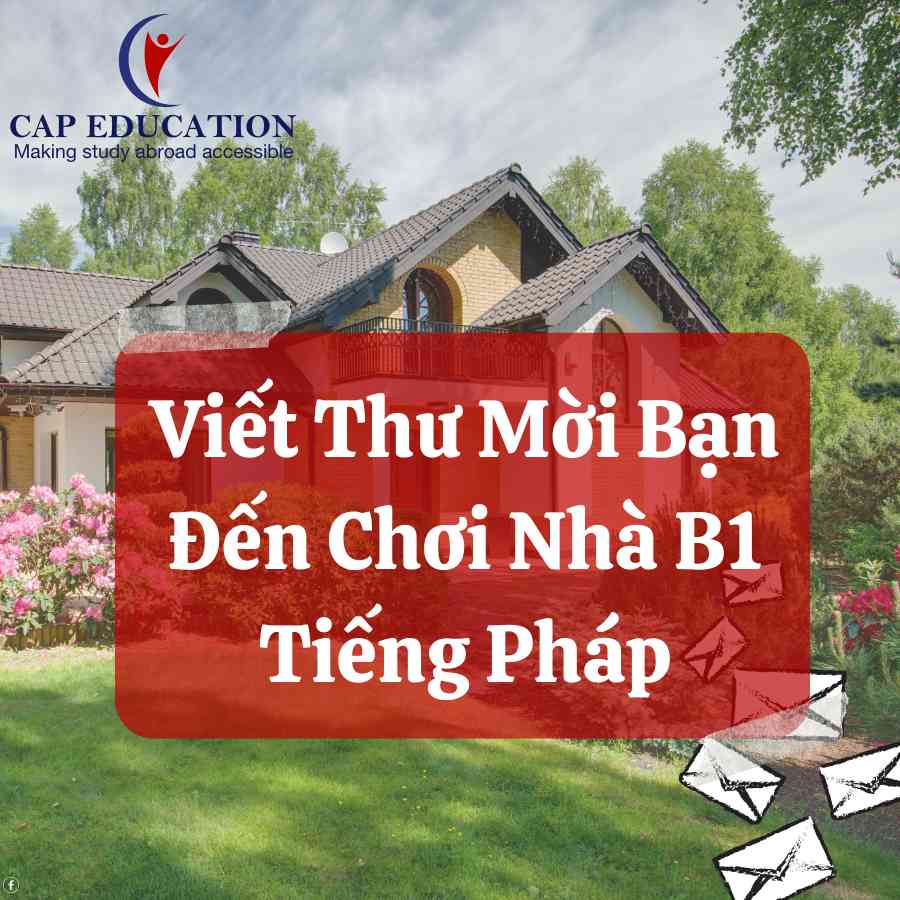 Viết Thư Mời Bạn Đến Chơi Nhà B1 Tiếng Pháp