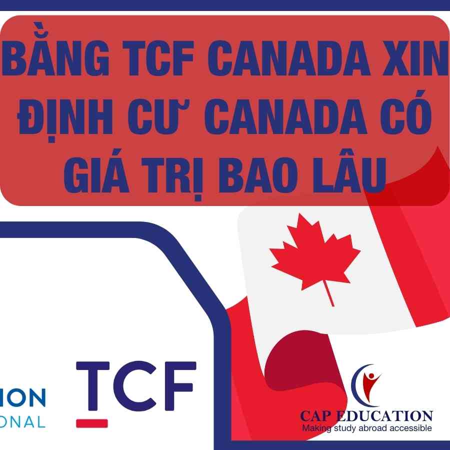 Bằng TCF Canada Xin Định Cư Canada Có Giá Trị Bao Lâu