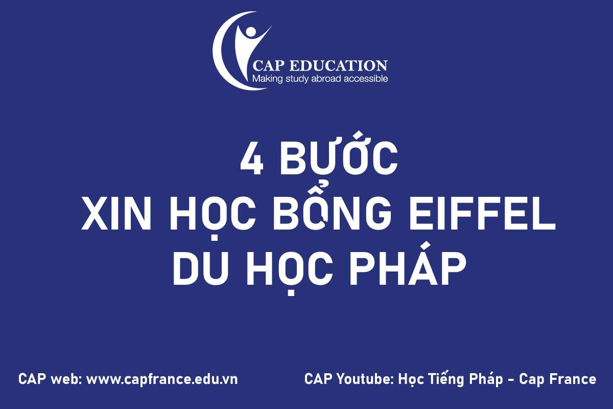 Cách Xin Học Bổng Eiffel Du Học Pháp Thành Công