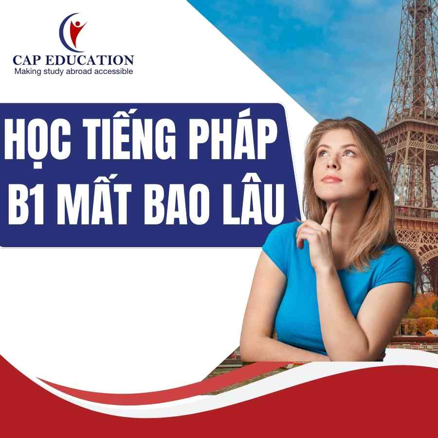 Học Tiếng Pháp B1 Mất Bao Lâu