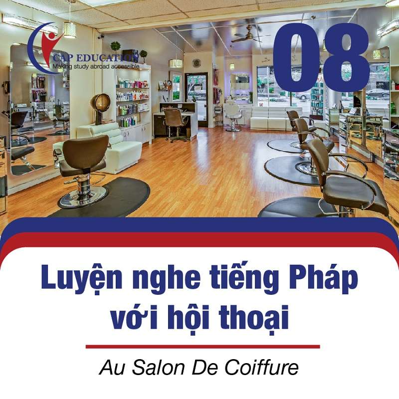 Luyện Nghe Tiếng Pháp Hiệu Quả Au Salon De Coiffure