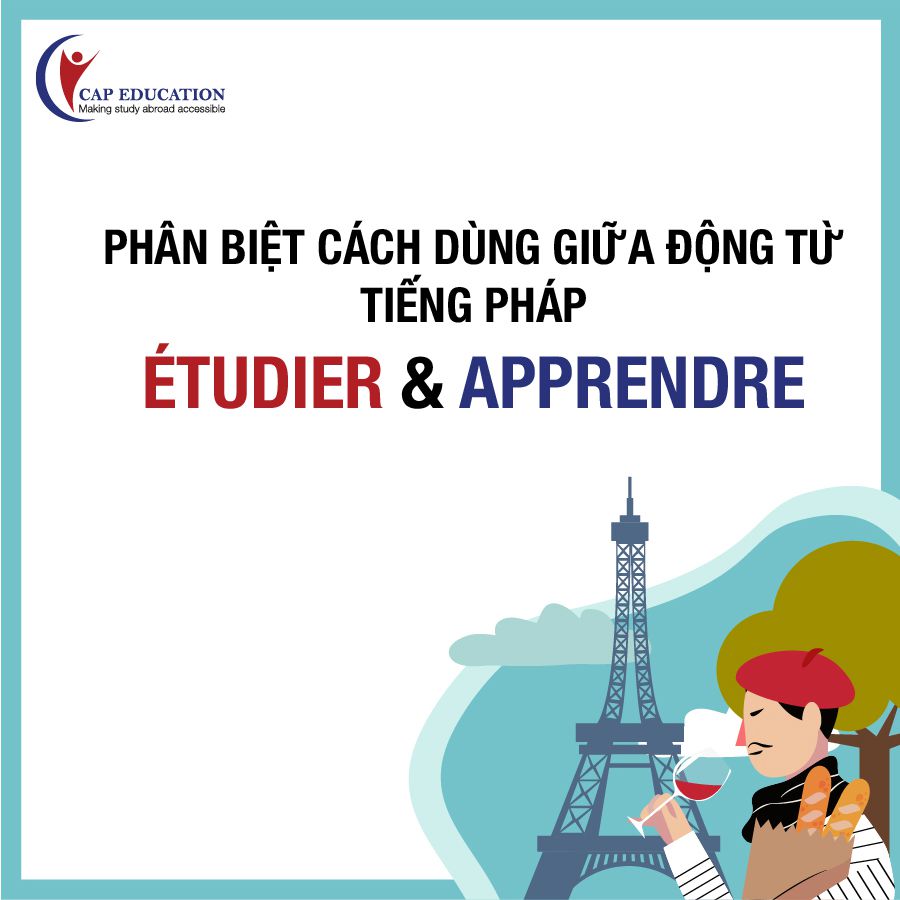 Phân Biệt Cách Sử Dụng Động Từ Tiếng Pháp Etudier Và Apprendre