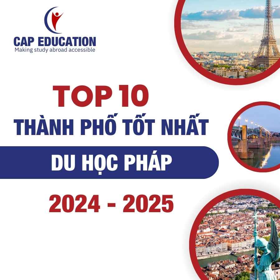 Top 10 Thành Phố Tốt Nhất Du Học Pháp 2024 - 2025