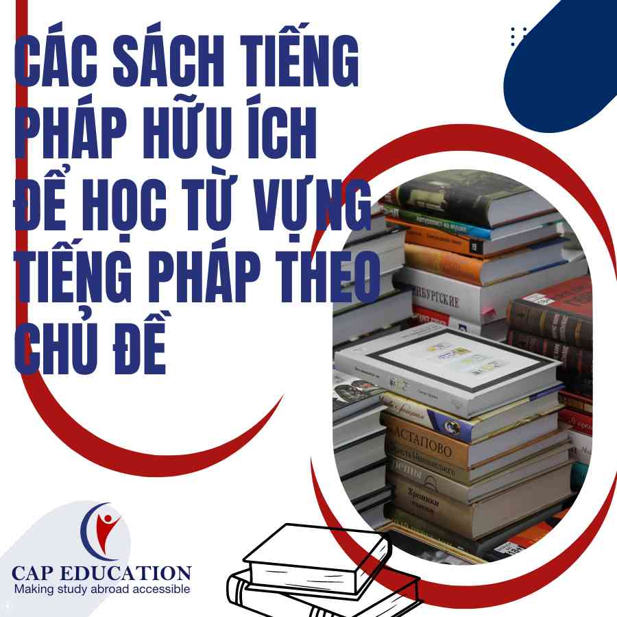 Các Sách Tiếng Pháp Hữu Ích Để Học Từ Vựng Tiếng Pháp Theo Chủ Đề