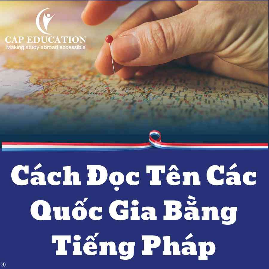 Cách Đọc Tên Các Quốc Gia Bằng Tiếng Pháp