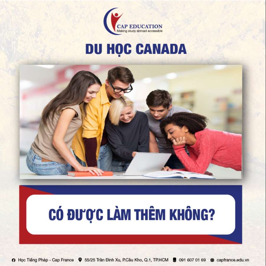 Du Học Canada Có Được Làm Thêm Không