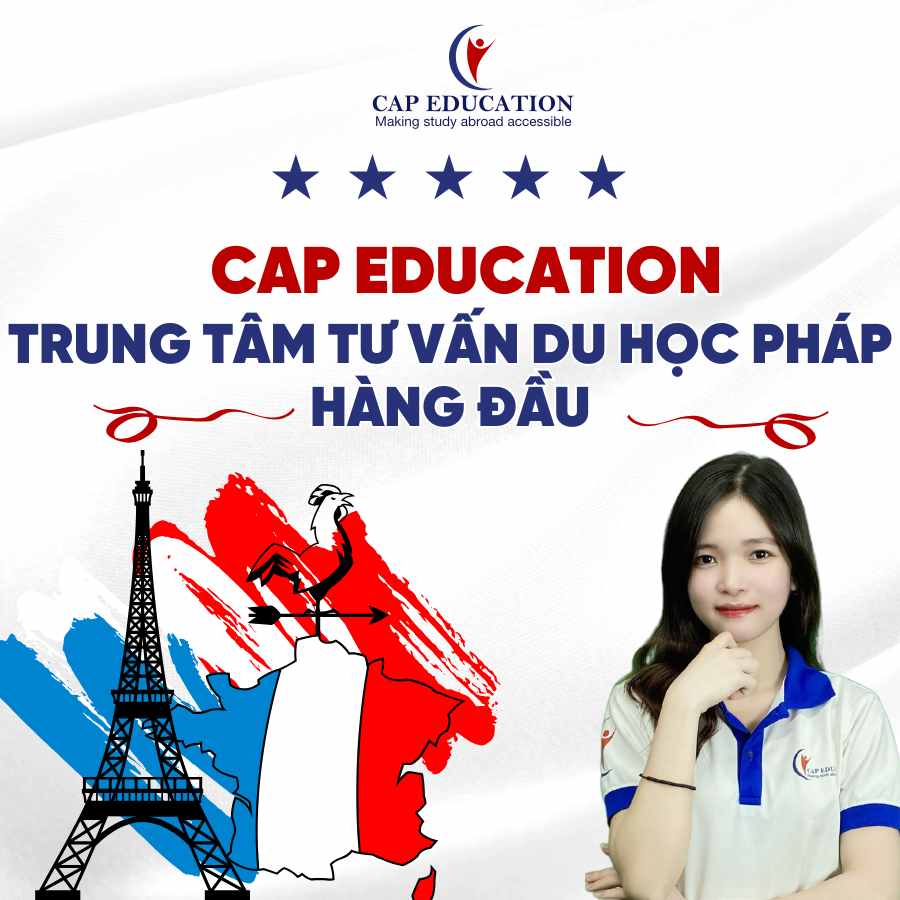 CAP Education Trung Tâm Tư Vấn Du Học Pháp Hàng Đầu