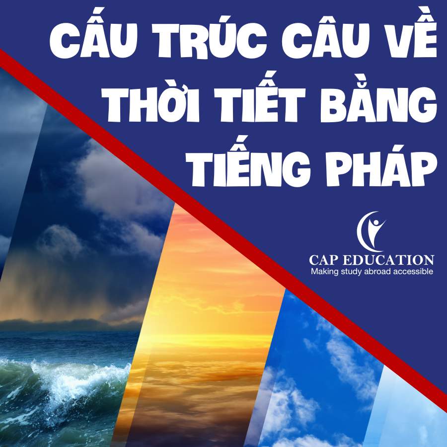 Cấu Trúc Câu Về Thời Tiết Bằng Tiếng Pháp