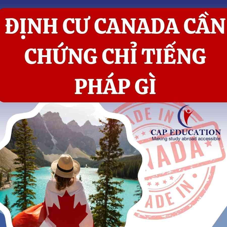 Định Cư Canada Cần Chứng Chỉ Tiếng Pháp Gì