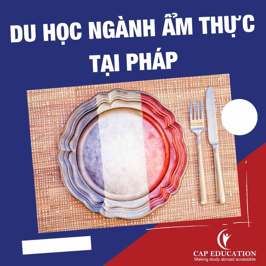 Du Học Ngành Ẩm Thực Tại Pháp