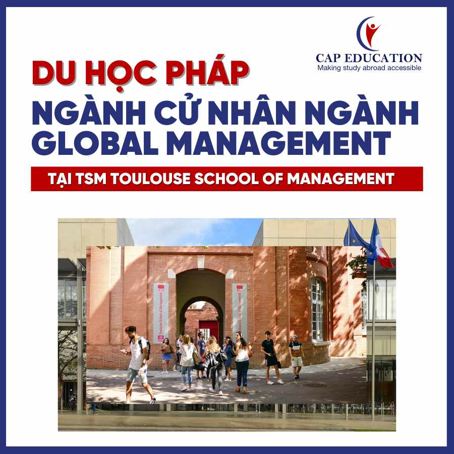 Du Học Pháp Ngành Cử Nhân Ngành Global Management Tại TSM Toulouse School Of Management