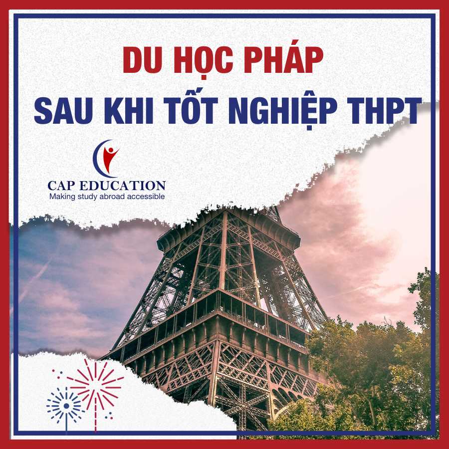 Du Học Pháp Sau Khi Tốt Nghiệp THPT