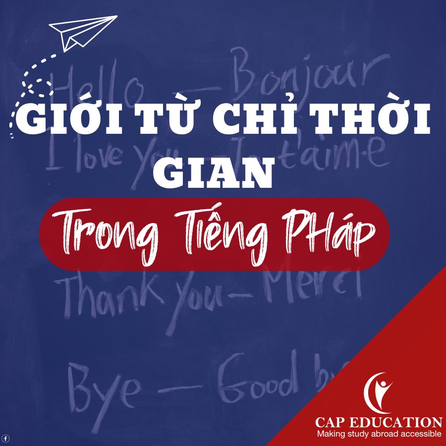 Giới Từ Chỉ Thời Gian Trong Tiếng Pháp - Les Prépositions De Temps