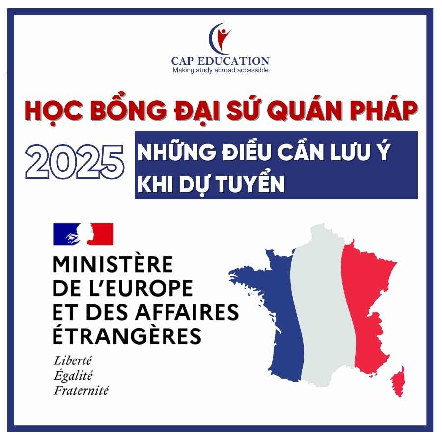 Học Bổng Đại Sứ Quán Pháp 2025 Và Những Điều Cần Lưu Ý Khi Dự Tuyển