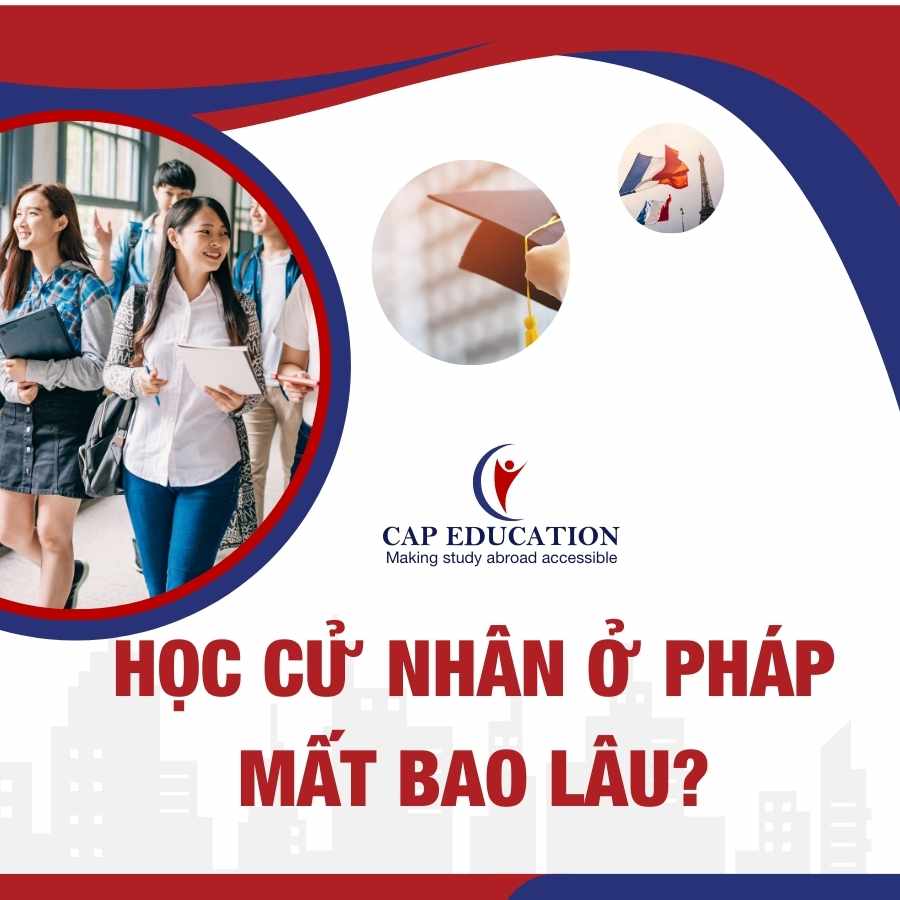 Học Cử Nhân Ở Pháp Mất Bao Lâu?