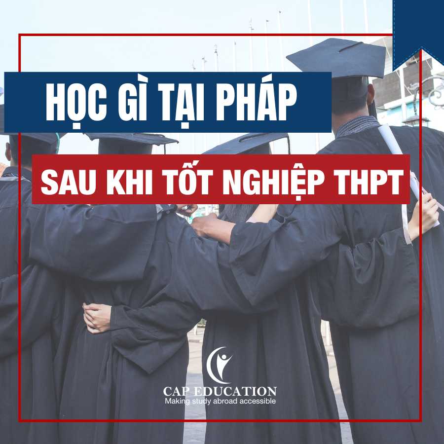 Học Gì Tại Pháp Sau Khi Tốt Nghiệp THPT