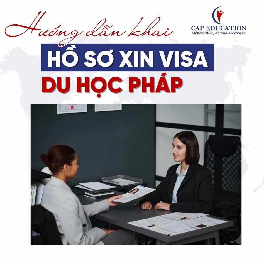 Hướng Dẫn Khai Hồ Sơ Xin Visa Du Học Pháp
