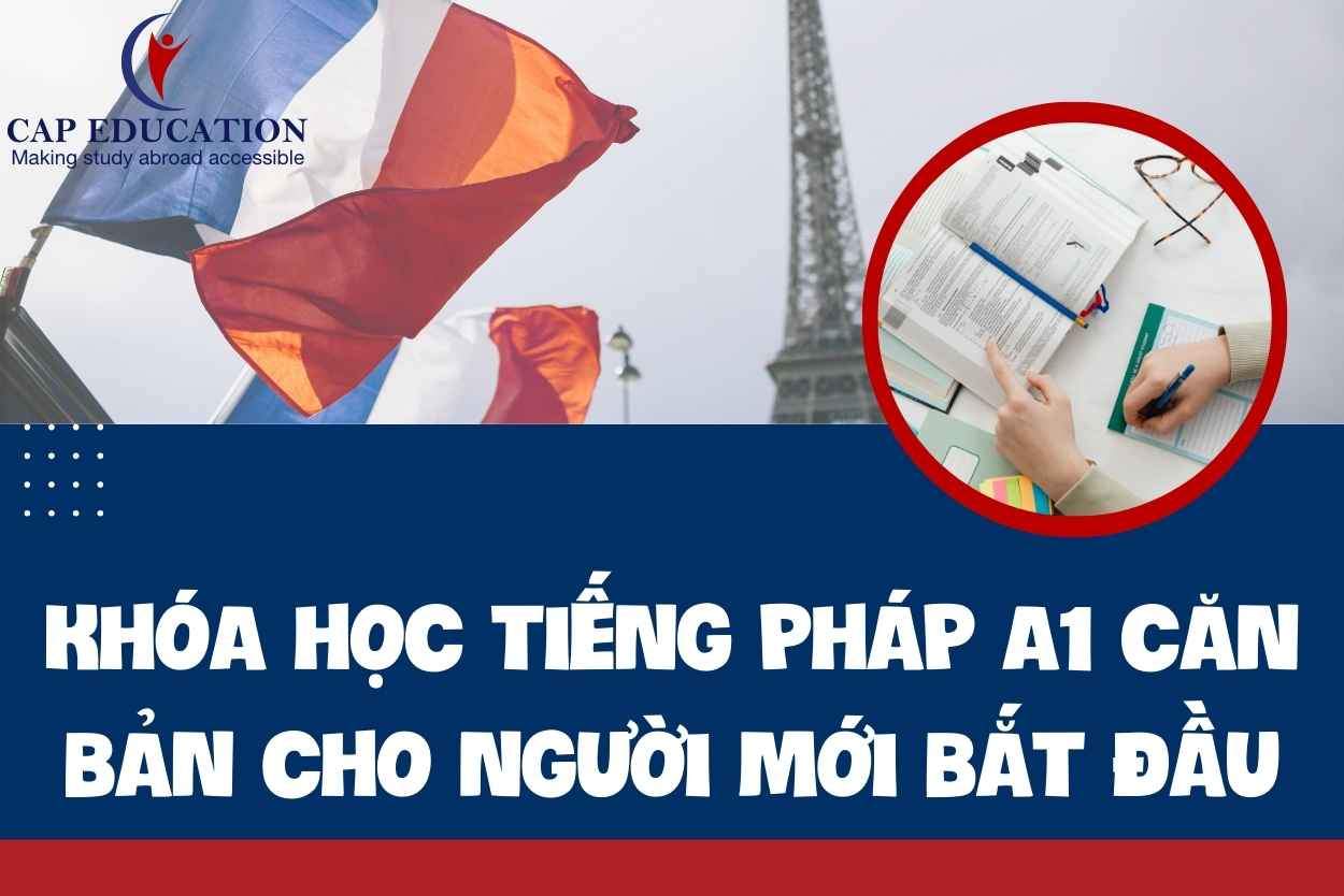 Khóa Học Tiếng Pháp A1 Căn Bản Cho Người Mới Bắt Đầu