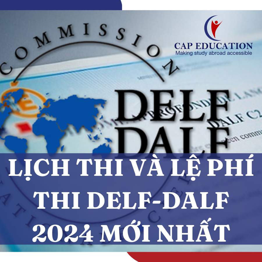 Lịch Thi Và Lệ Phí Thi DELF-DALF 2024 Mới Nhất