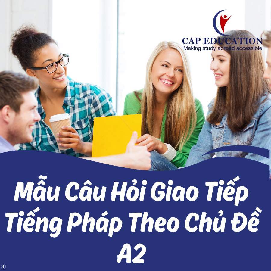 Mẫu Câu Hỏi Giao Tiếp Tiếng Pháp Theo Chủ Đề A2