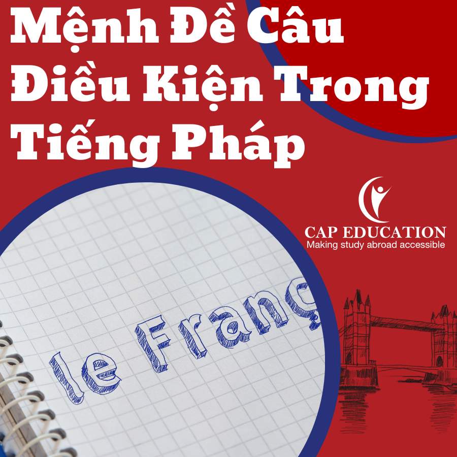 Mệnh Đề Câu Điều Kiện Trong Tiếng Pháp