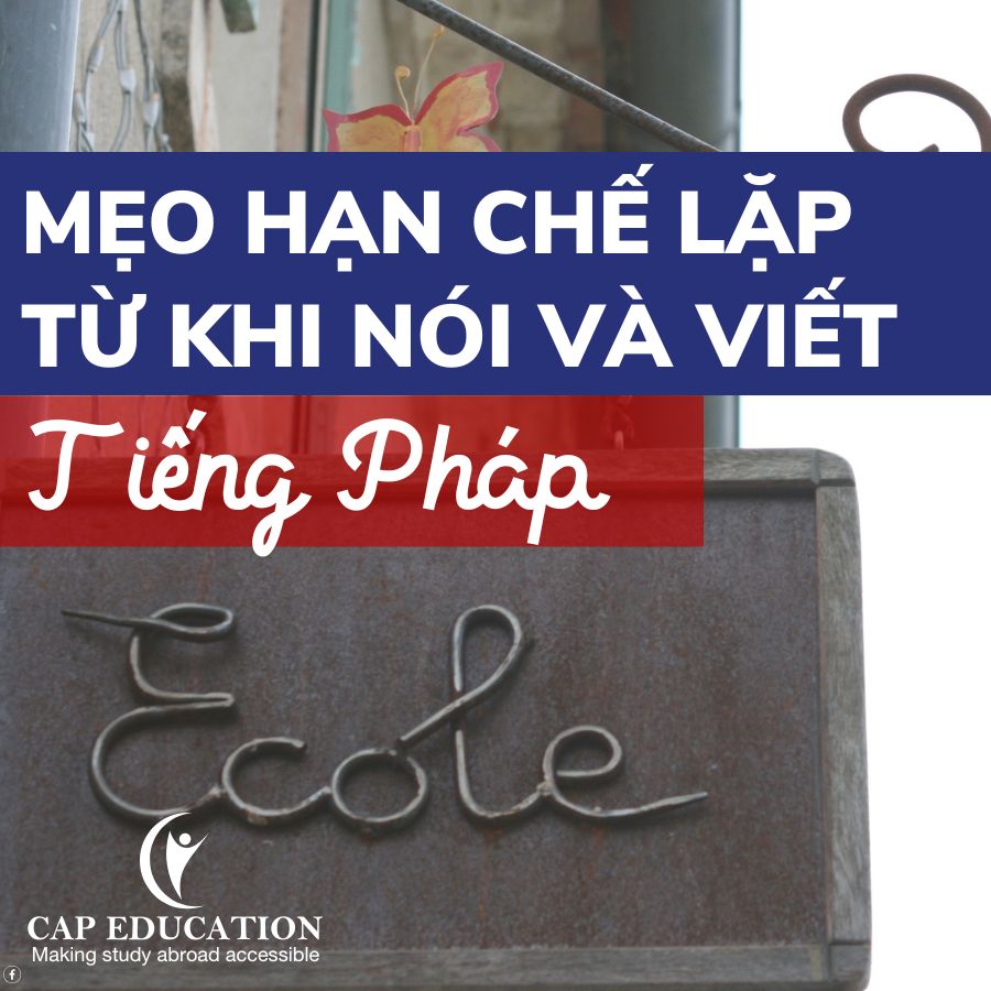 Mẹo Hạn Chế Lặp Từ Khi Nói Và Viết Tiếng Pháp