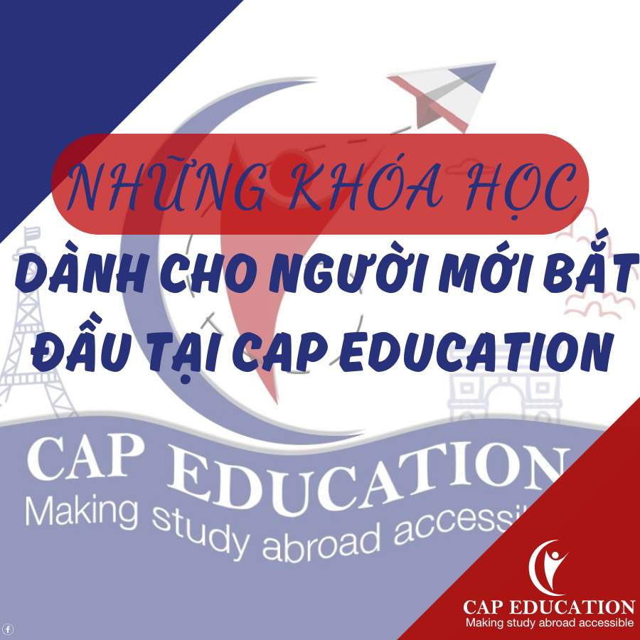 Những Khóa Học Dành Cho Người Mới Bắt Đầu Tại CAP Education