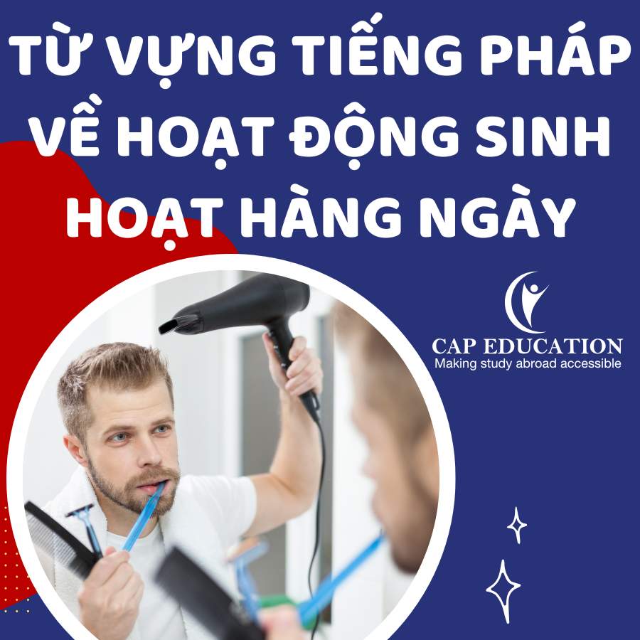 Từ Vựng Tiếng Pháp Về Hoạt Động Sinh Hoạt Hàng Ngày