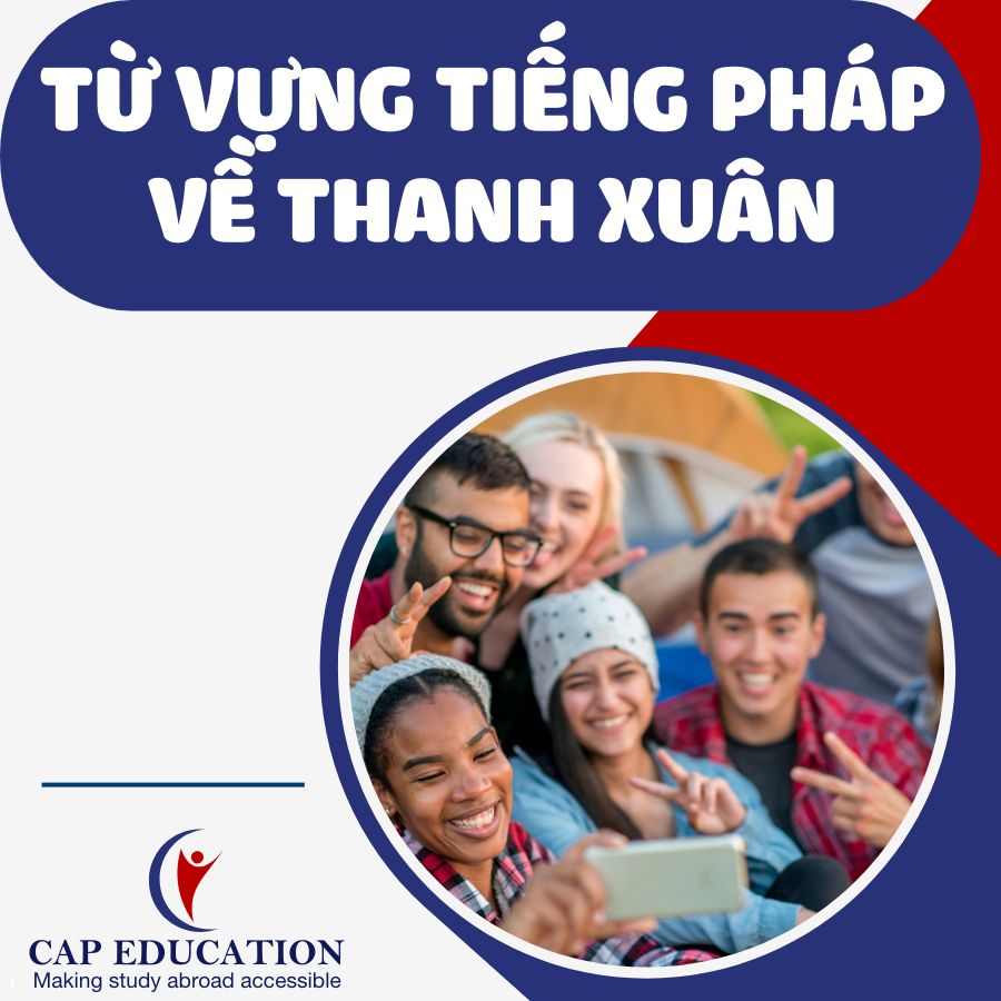 Từ Vựng Tiếng Pháp Về Thanh Xuân